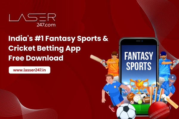 Laser247 India – Trusted Fantasy Sports Betting Exchange Platform