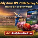 reddy-anna-ipl-2026-betting-guide-how-to-bet-on-every-match